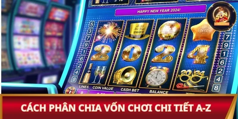 Cách phân chia vốn chơi chi tiết A-Z