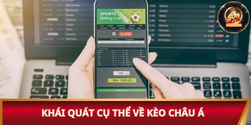 Khái quát cụ thể về kèo Châu Á