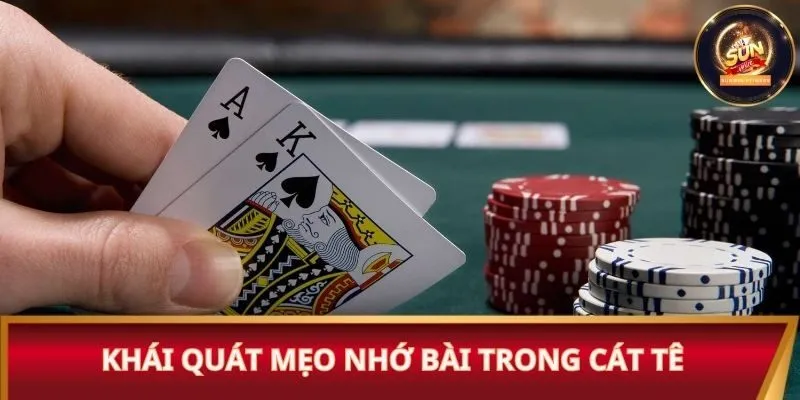 Khái quát mẹo nhớ bài trong Cát Tê