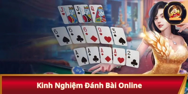 Tầm quan trọng của kinh nghiệm đánh bài online