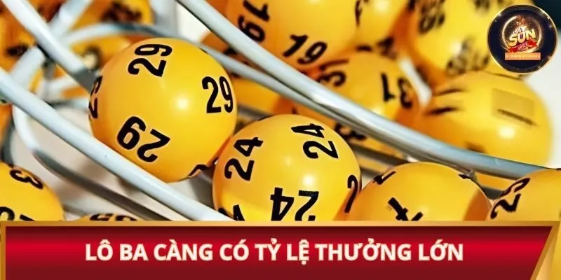 Lô ba càng có tỷ lệ thưởng lớn