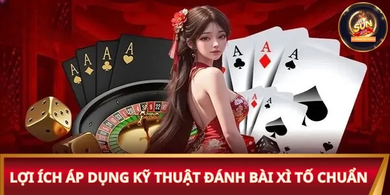 Lợi ích áp dụng kỹ thuật đánh bài xì tố chuẩn