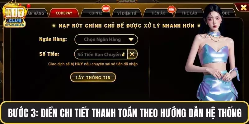 Nạp Tiền HitClub – Giao Dịch Mượt Mà, Thưởng Cực Đậm Bước 3: Điền chi tiết thanh toán theo hướng dẫn hệ thống