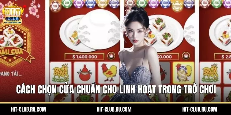 Cách chọn cửa chuẩn cho linh hoạt trong trò chơi