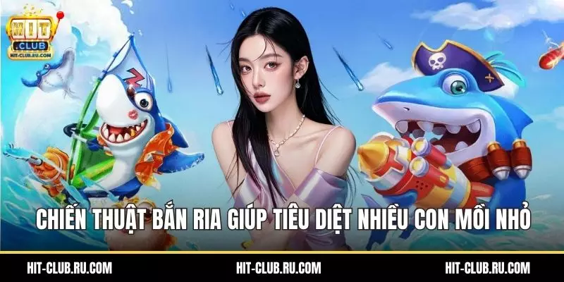 Chiến thuật bắn ria giúp tiêu diệt nhiều con mồi nhỏ