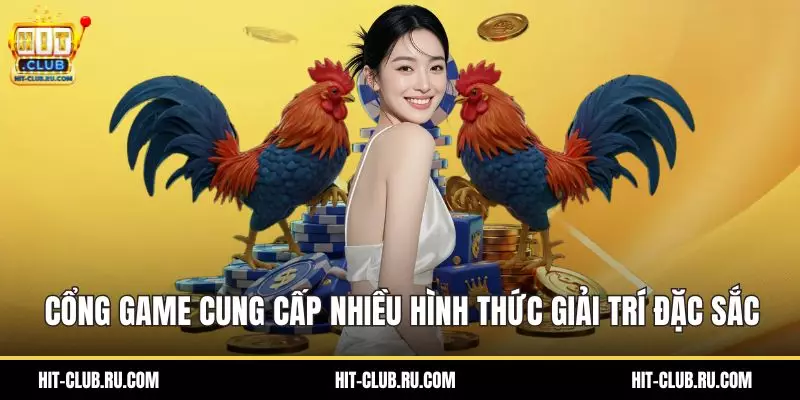 Cổng game cung cấp nhiều hình thức giải trí đặc sắc