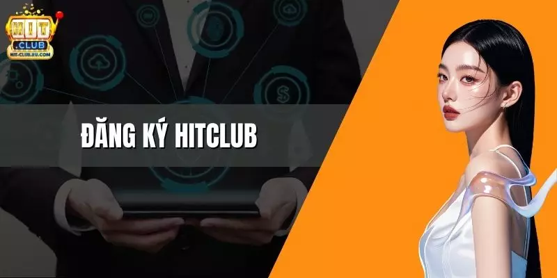 Đăng Ký Hitclub – Khởi Tạo Tài Khoản Siêu Nhanh Chỉ Vài Phút Đăng Ký Hitclub – Khởi Tạo Tài Khoản Siêu Nhanh Chỉ Vài Phút