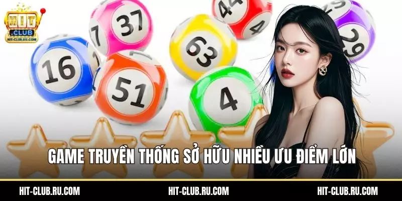 Game truyền thống sở hữu nhiều ưu điểm lớn