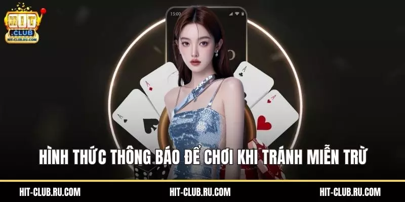 Hình thức thông báo để chơi khi tránh miễn trừ