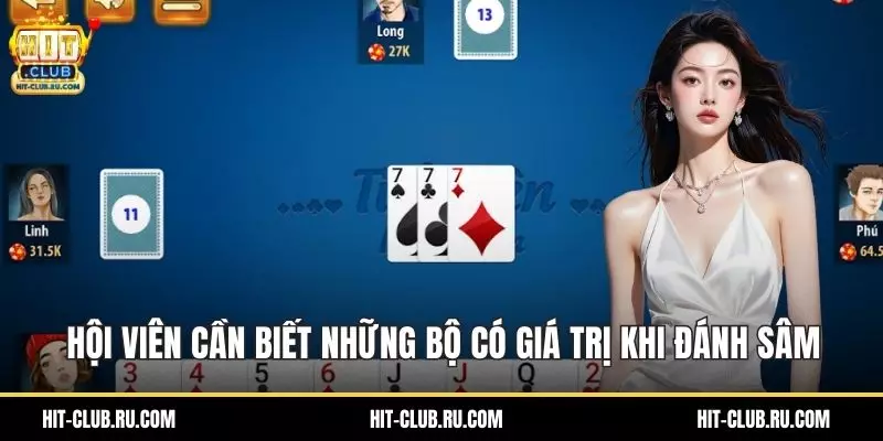 Sâm Lốc - Hướng Dẫn Chi Tiết Dành Cho Hội Viên HitClub Hội viên cần biết những bộ có giá trị khi đánh sâm