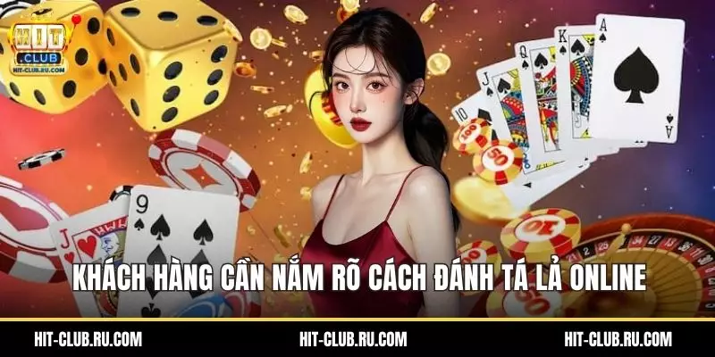 Phỏm - Hướng Dẫn Luật Chơi, Chiến Thuật Chi Tiết Tại HitClub Khách hàng cần nắm rõ cách đánh tá lả online
