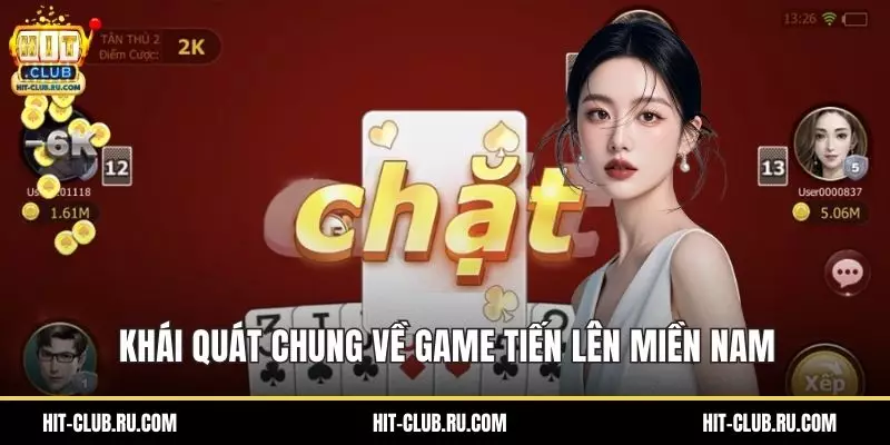 Khái quát chung về game tiến lên miền Nam