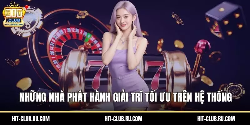 Những nhà phát hành giải trí tối ưu trên hệ thống