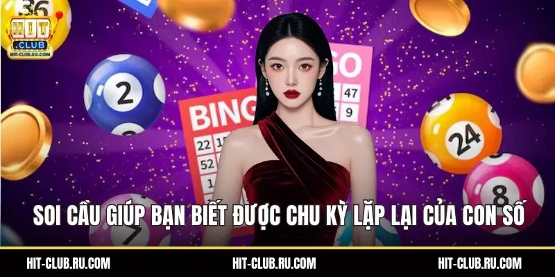 Soi cầu giúp bạn biết được chu kỳ lặp lại của con số