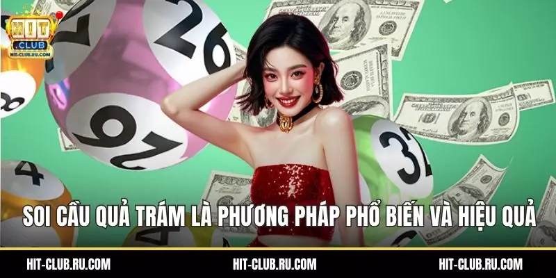 Soi cầu quả trám là phương pháp phổ biến và hiệu quả
