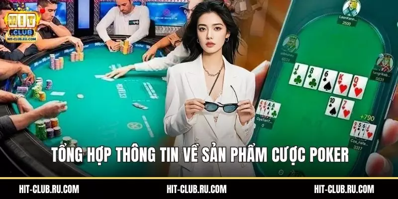 Poker HitClub – Bàn Đấu Trí Cho Người Yêu Chiến Thuật Tổng hợp thông tin về sản phẩm cược poker