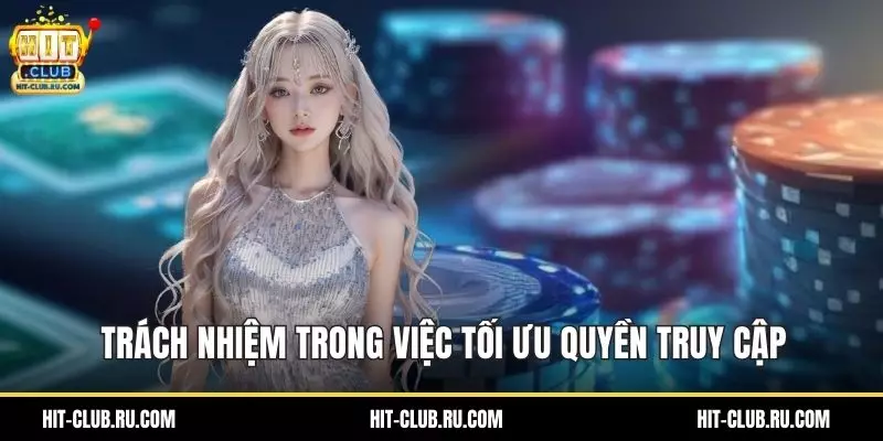 Trách nhiệm trong việc tối ưu quyền truy cập