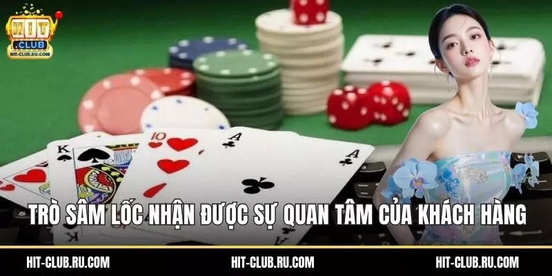 Sâm Lốc - Hướng Dẫn Chi Tiết Dành Cho Hội Viên HitClub Trò sâm lốc online nhận được sự quan tâm của khách hàng